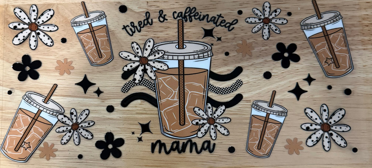 Tired & Caffeinated Mama UVDTF Wrap