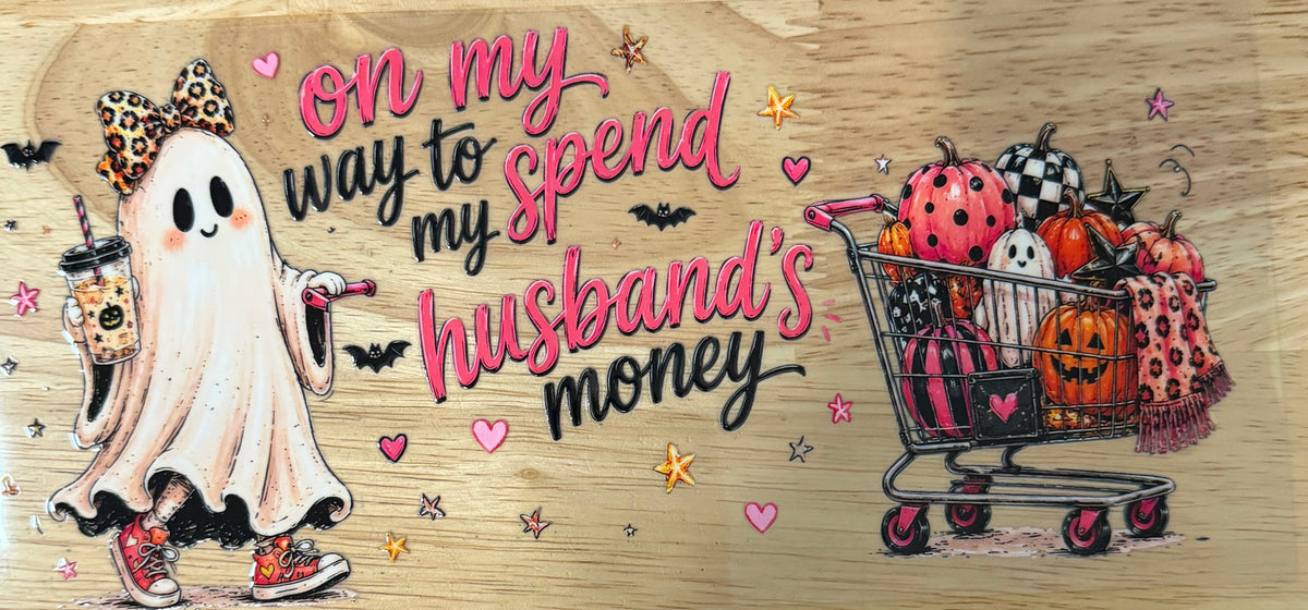 Spend My Husband’s Money UVDTF Wrap