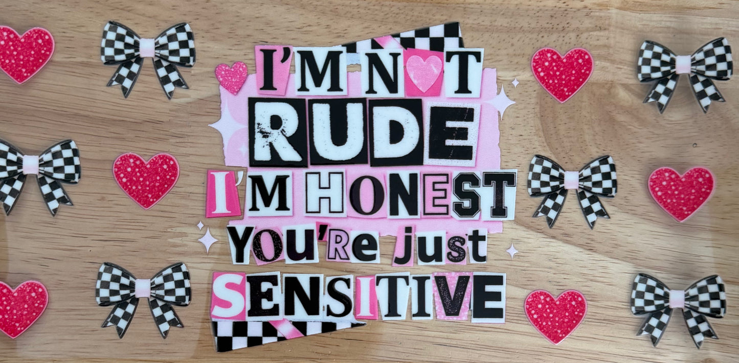 Not Rude, You’re Sensitive UVDTF Wrap