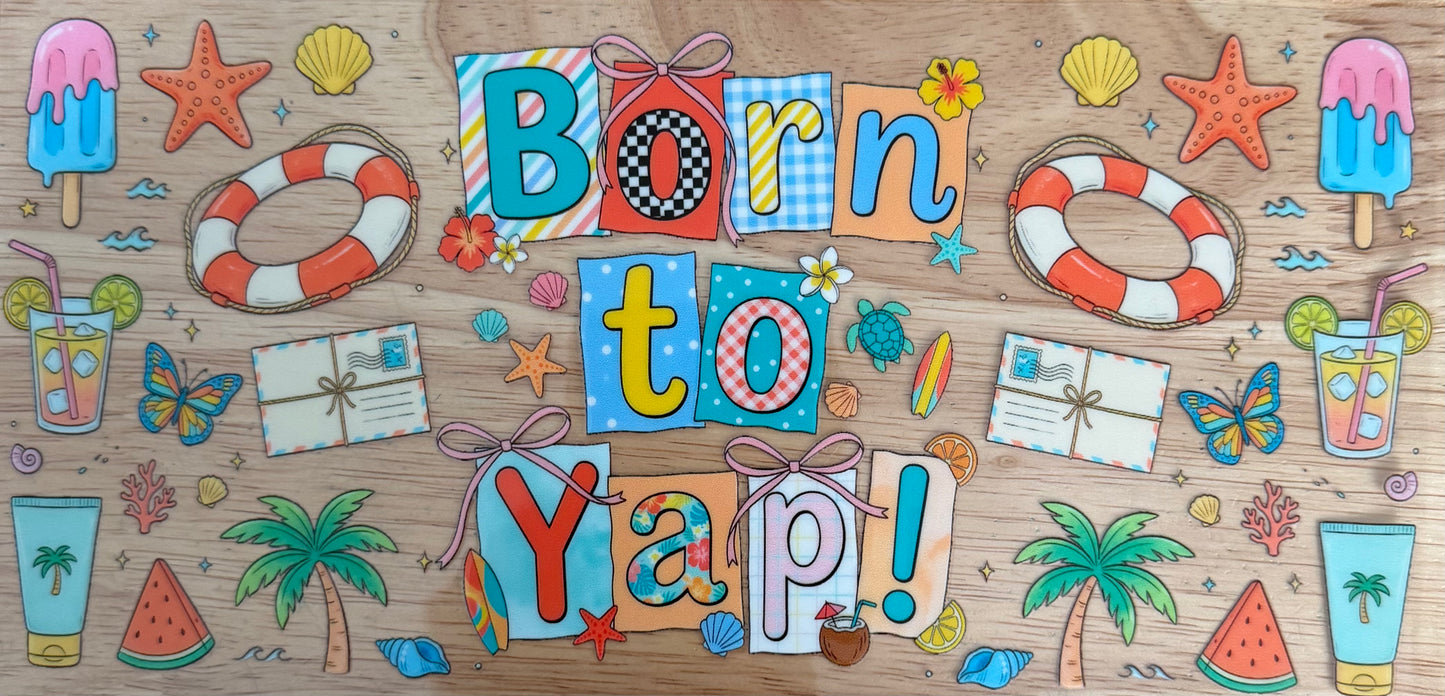 Born To Yap UVDTF Wrap