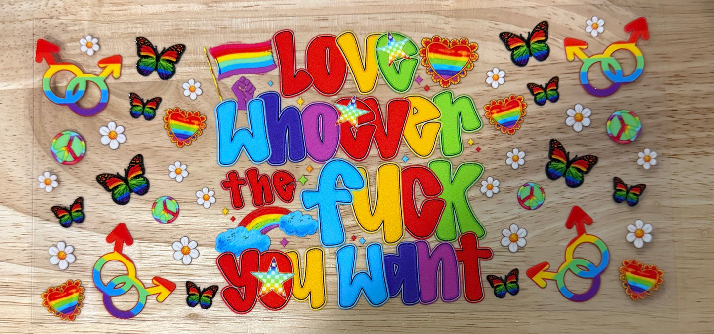 Love Whoever You Want UVDTF Wrap