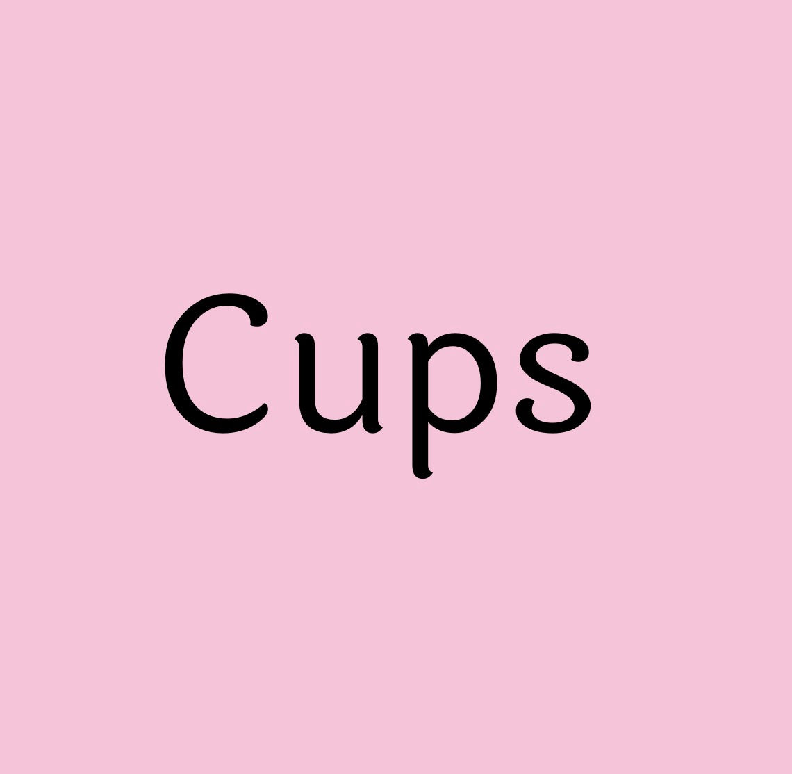 Cups