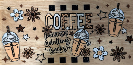 Coffee Because Adulting Sucks UVDTF Wrap