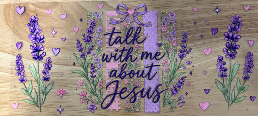 Talk With Me About Jesus UVDTF Wrap