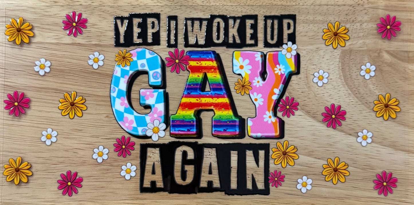 Woke Up Gay Again UVDTF Wrap