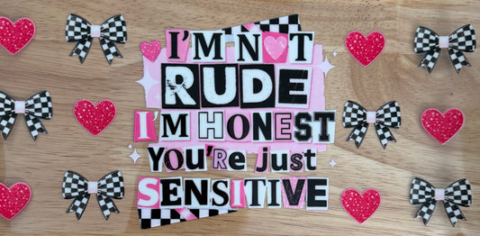 Not Rude, You’re Sensitive UVDTF Wrap