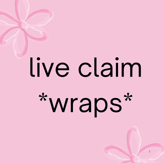 Live Claim Wraps